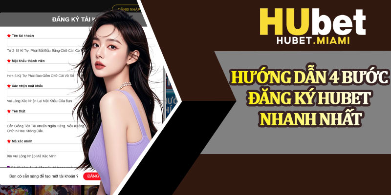 Hướng Dẫn 4 Bước Đăng Ký Hubet Nhanh Nhất