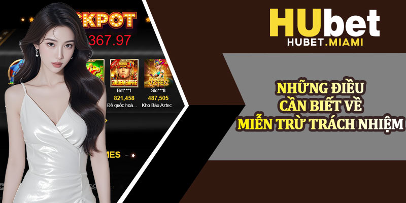 Những Điều Cần Biết Về Miễn Trừ Trách Nhiệm 