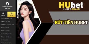 Rút Tiền Hubet